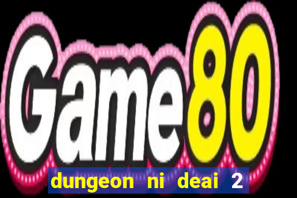 dungeon ni deai 2 temporada dublado data de lan amento